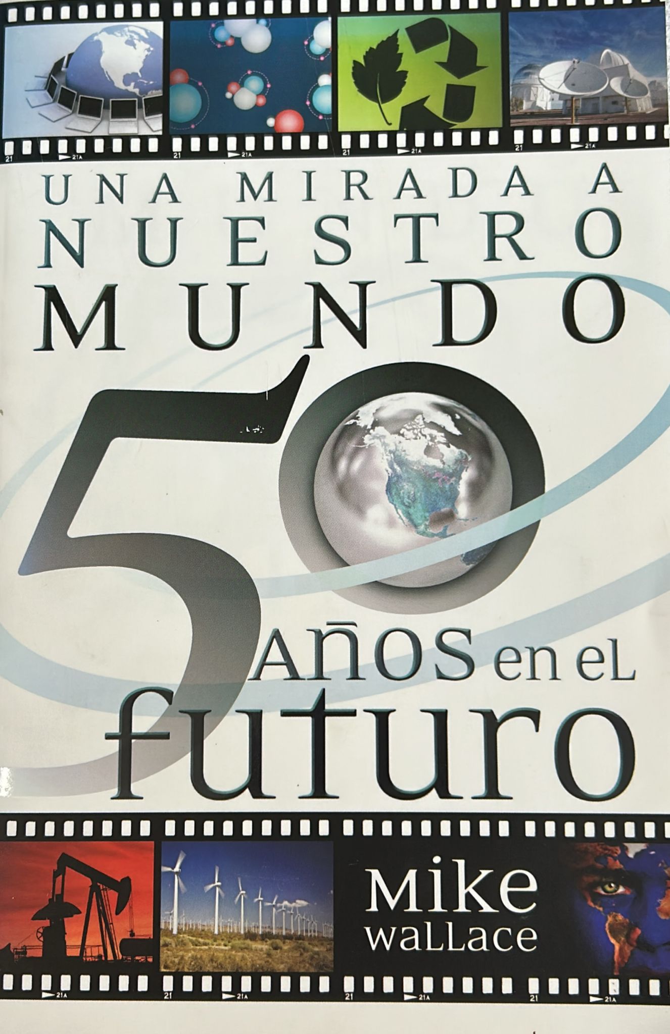 UNA MIRADA A NUESTRO MUNDO 50 AÑOS EN E FUTURO