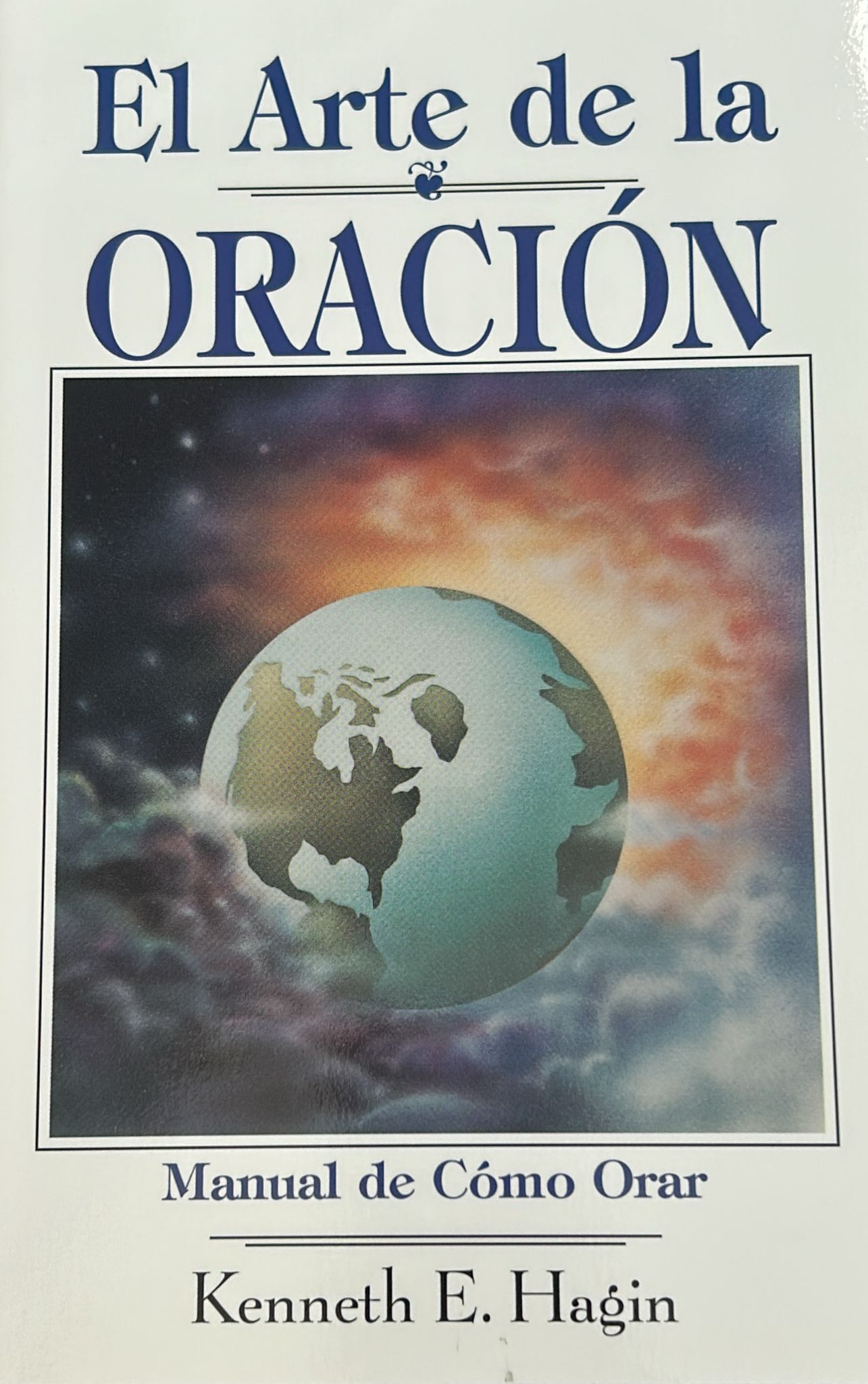 EL ARTE DE LA ORACION - MANUAL DE COMO ORAR