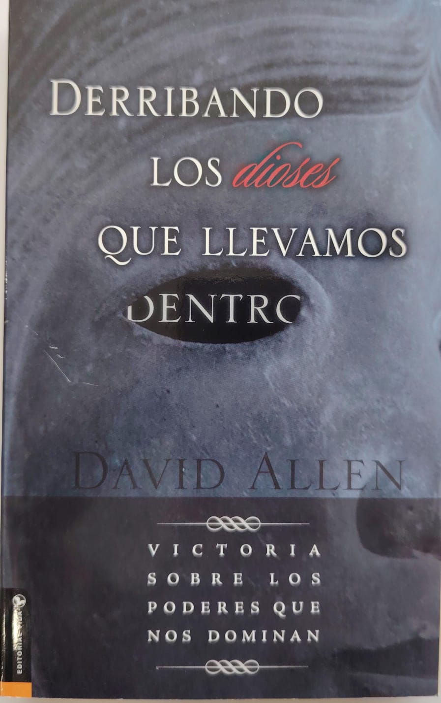 DERRIBANDO LOS DIOSES QUE LLEVAMOS DENTRO