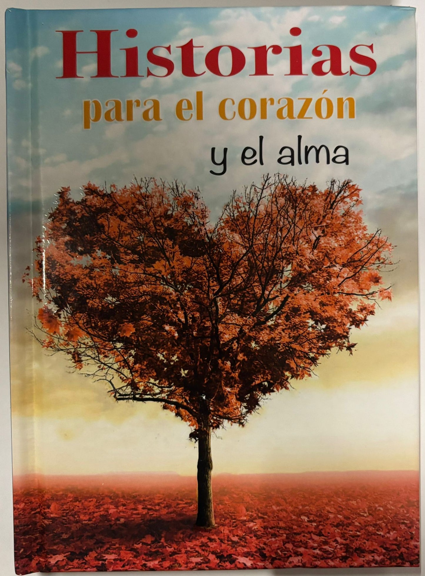 HISTORIAS PARA EL CORAZON Y EL ALMA