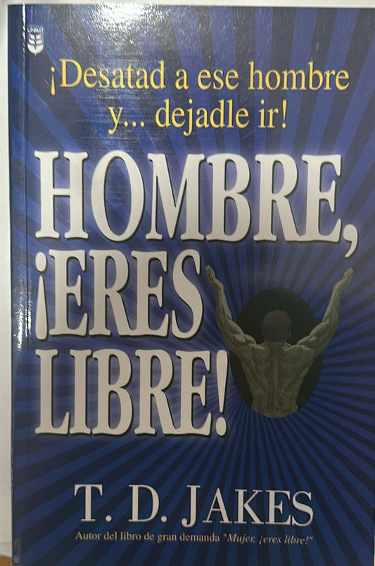 ¡HOMBRE! ¡ERES LIBRE!