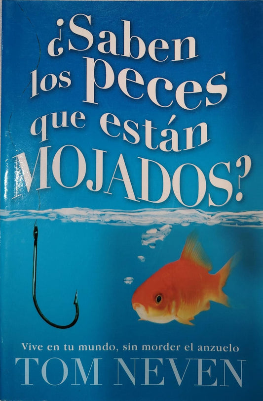 SABEN LOS PECES QUE ESTAN MOJADOS