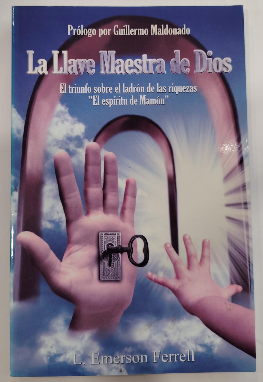 LA LLAVE MAESTRA DE DIOS - EL TRIUNFO SOBRE EL LADRON DE LAS RIQUEZAS "EL ESPIRITU DE MAMON"