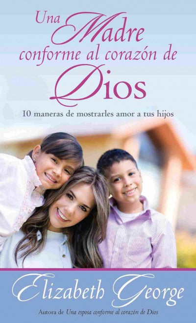 UNA MADRE CONFORME AL CORAZÓN DE DIOS