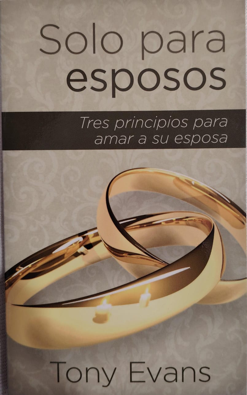 SOLO PARA ESPOSOS - TRES PRINCIPIOS PARA AMAR A SU ESPOSA