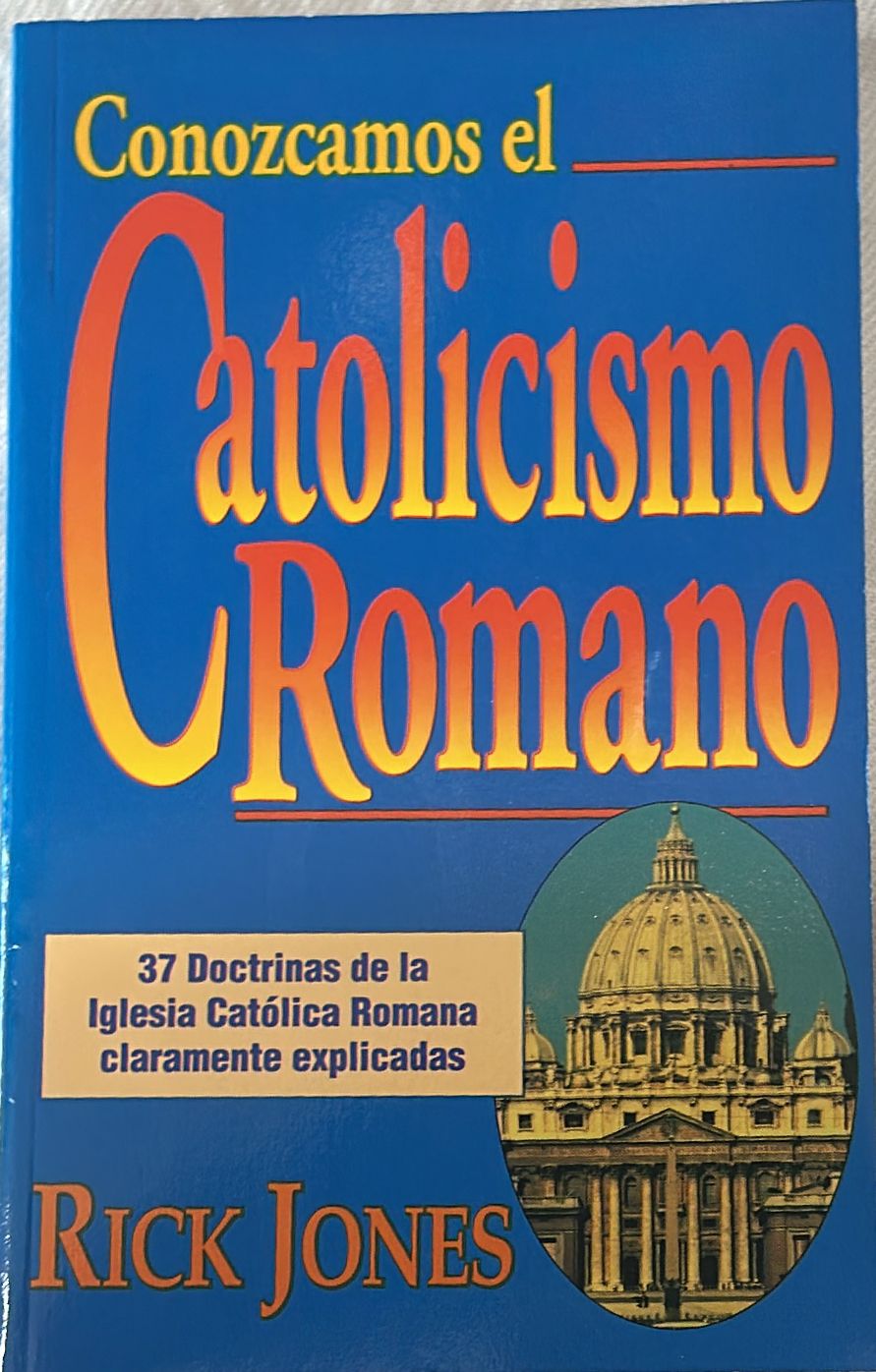CONOZCAMOS EL CATOLICISMO ROMANO