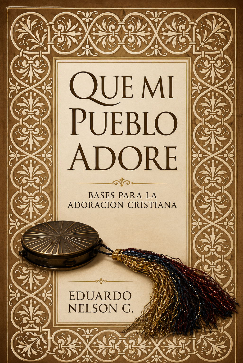 Bases para la adoración cristiana - Eduardo Nelson G.