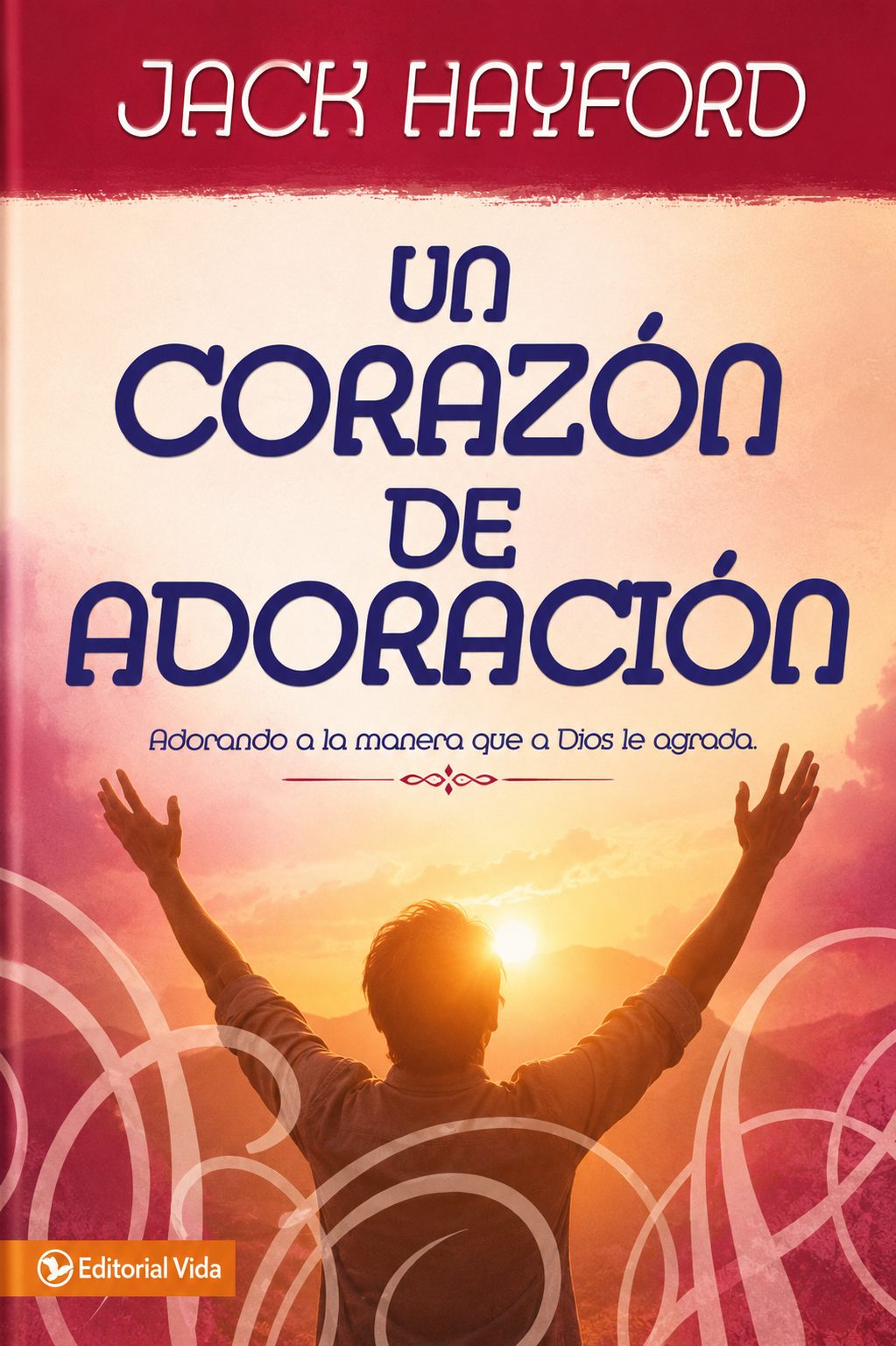 Adorando a la manera que a Dios le agrada - Jack Hayford