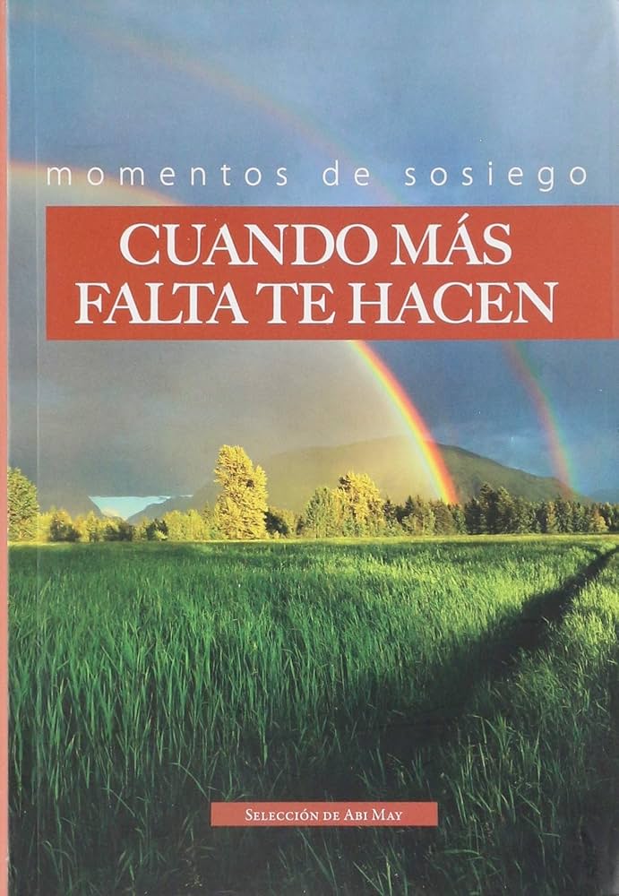 MOMENTOS DE SOSIEGO CUANDO MAS FALTA TE HACEN