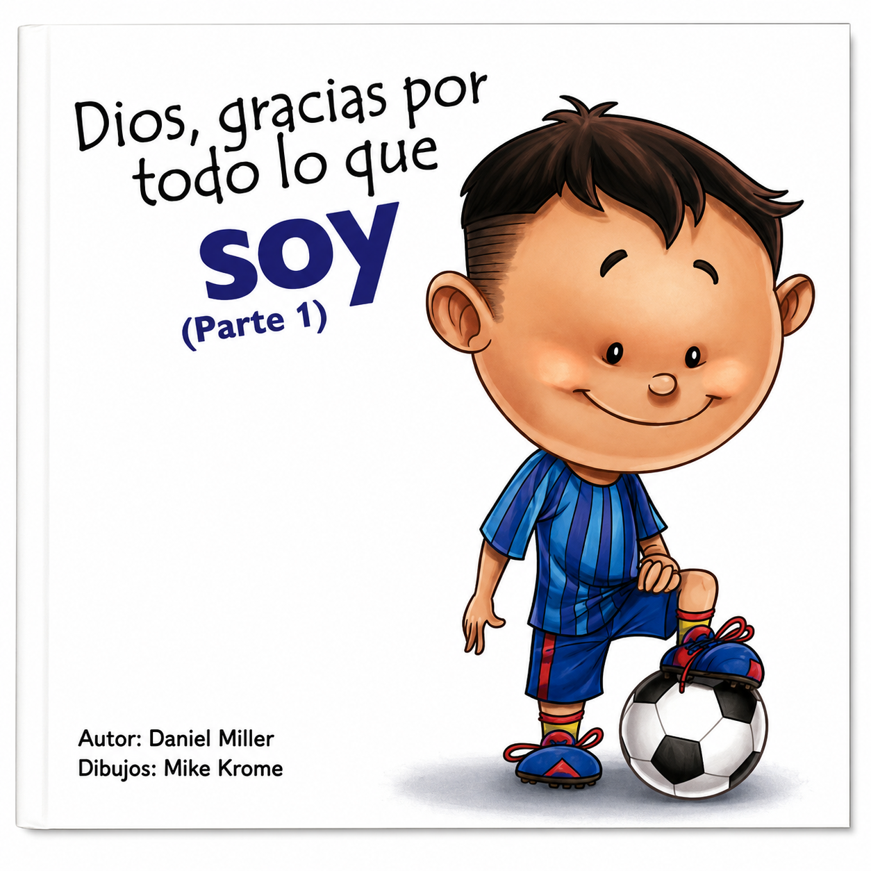 Libro infantil ilustrado sobre la gratitud-Dios, gracias por todo lo que SOY (Parte 1)