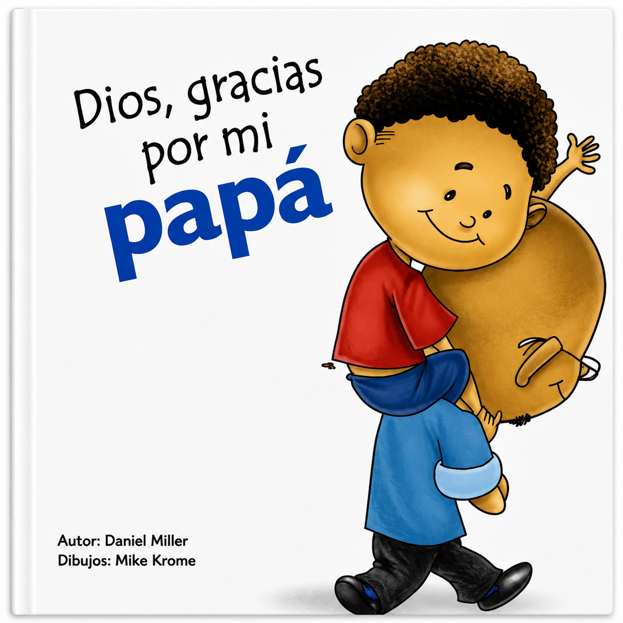 Libro infantil bilingüe ilustrado sobre la gratitud-Dios, gracias por mi papá