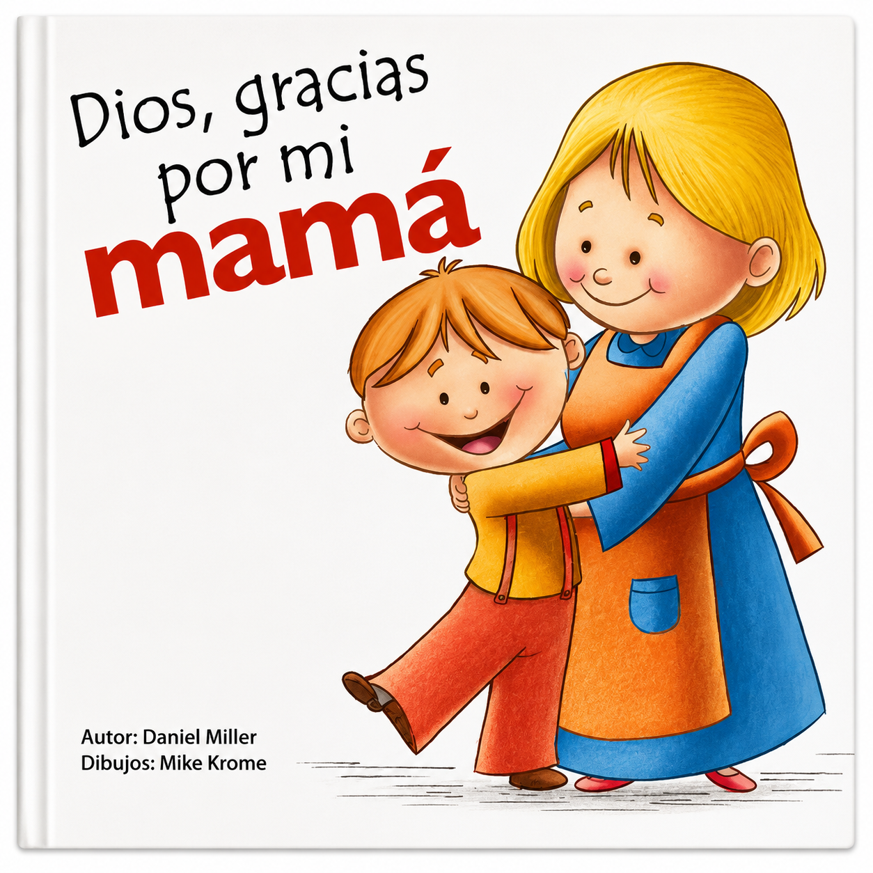 Libro infantil ilustrado sobre la gratitud-Dios, gracias por mi mamá