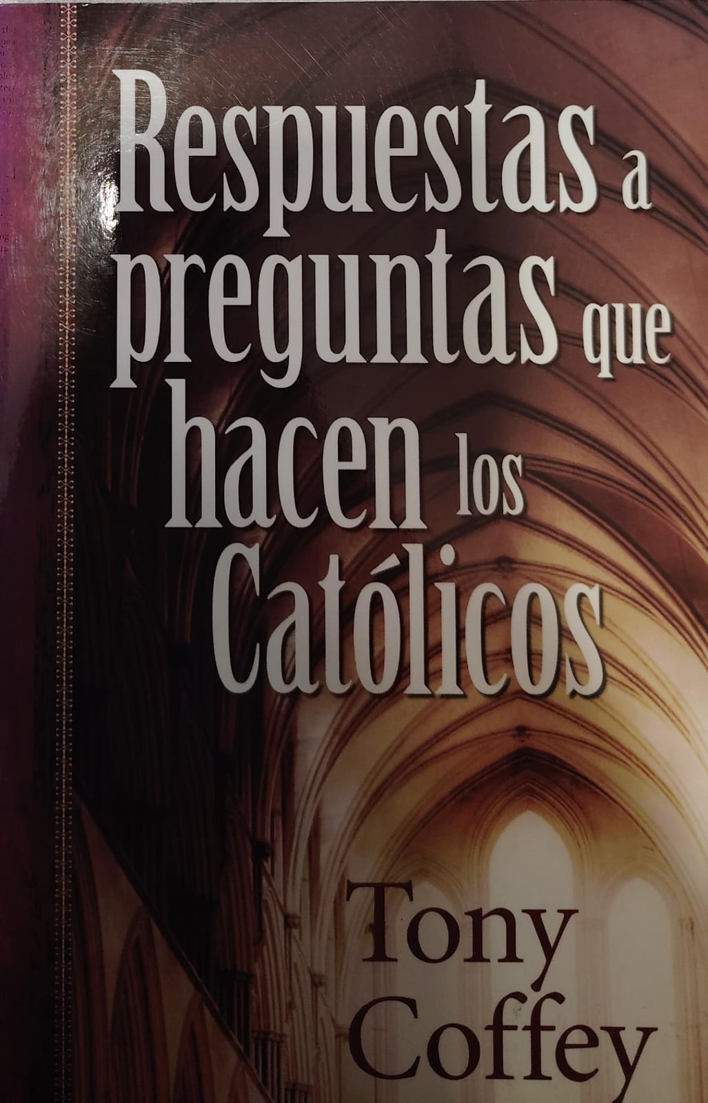 RESPUESTAS A PREGUNTAS QUE HACEN LOS CATOLICOS