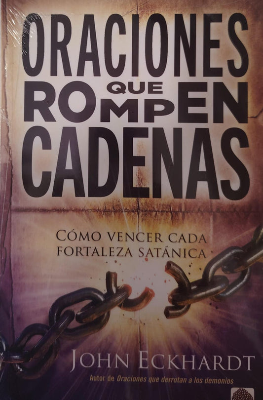 ORACIONES QUE ROMPEN CADENAS - COMO VENCER CADA FORTALEZA SATANICA