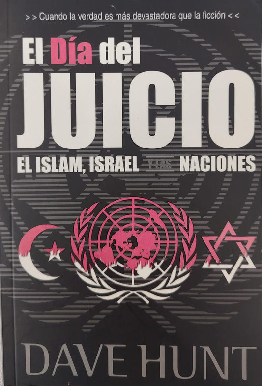 EL DIA DEL JUICIO - EL ISLAM, ISRAEL Y LAS NACIONES