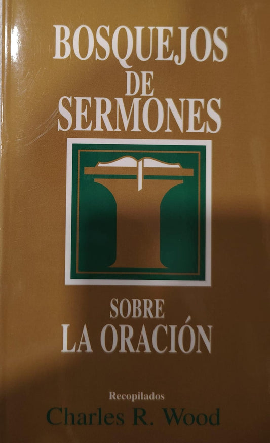 BOSQUEJOS DE SERMONES - SOBRE LA ORACION