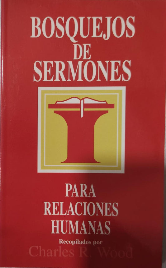 BOSQUEJOS DE SERMONES - PARA RELACIONES HUMANAS