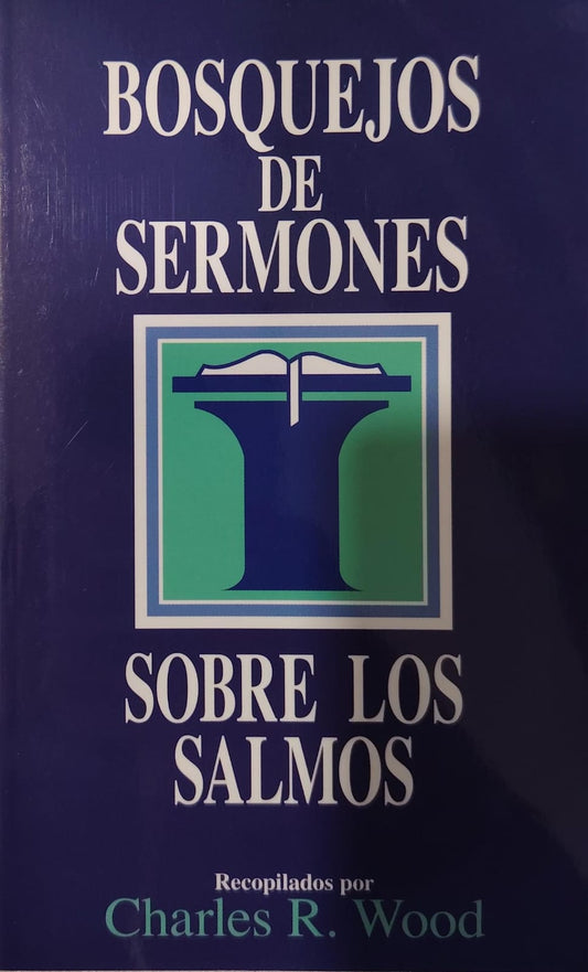 BOSQUEJOS DE SERMONES - SOBRE LOS SALMOS