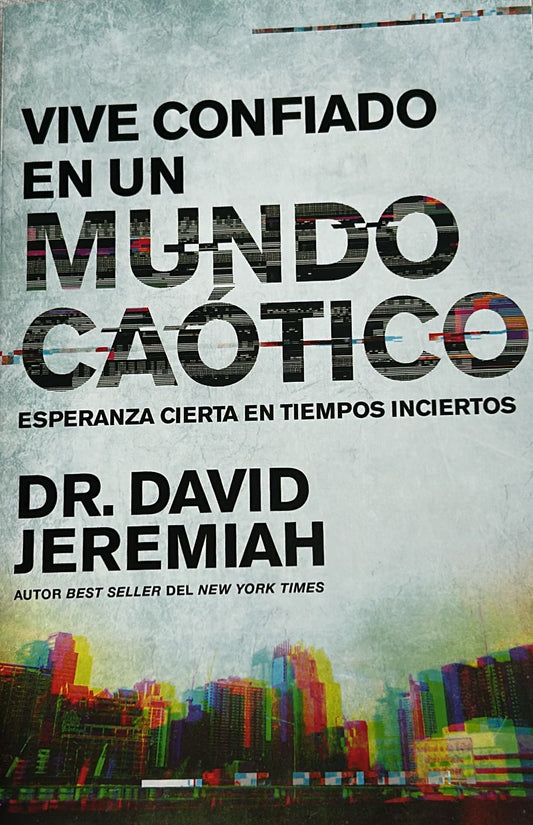 VIVE CONFIADO EN UN MUNDO CAOTICO