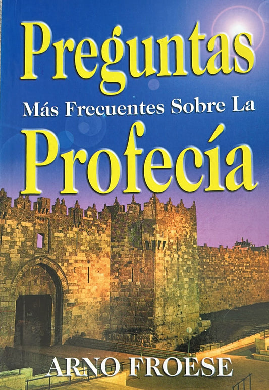 PREGUNTAS MAS FRECUENTE SOBRE LA PROFECIA