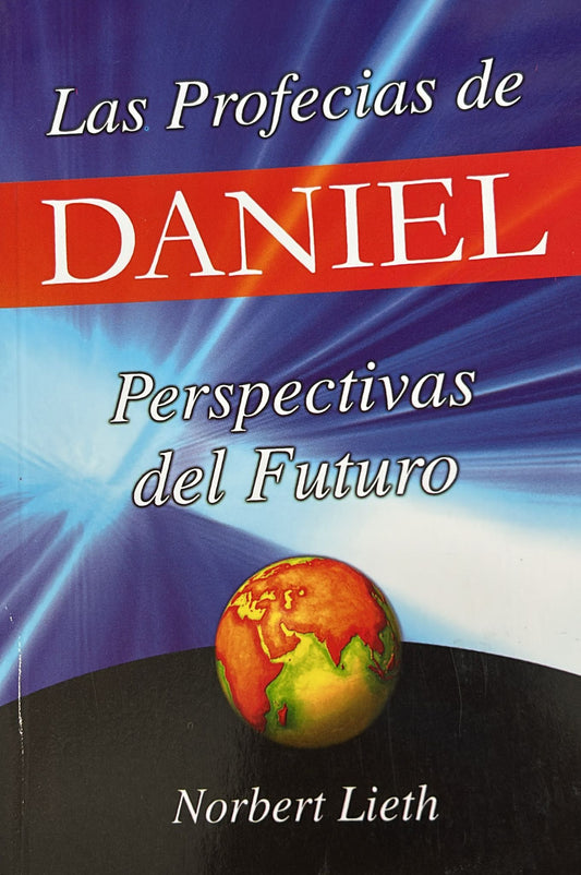 LAS PROFECIAS DE DANIEL - PRESPECTIVAS DEL FUTURO