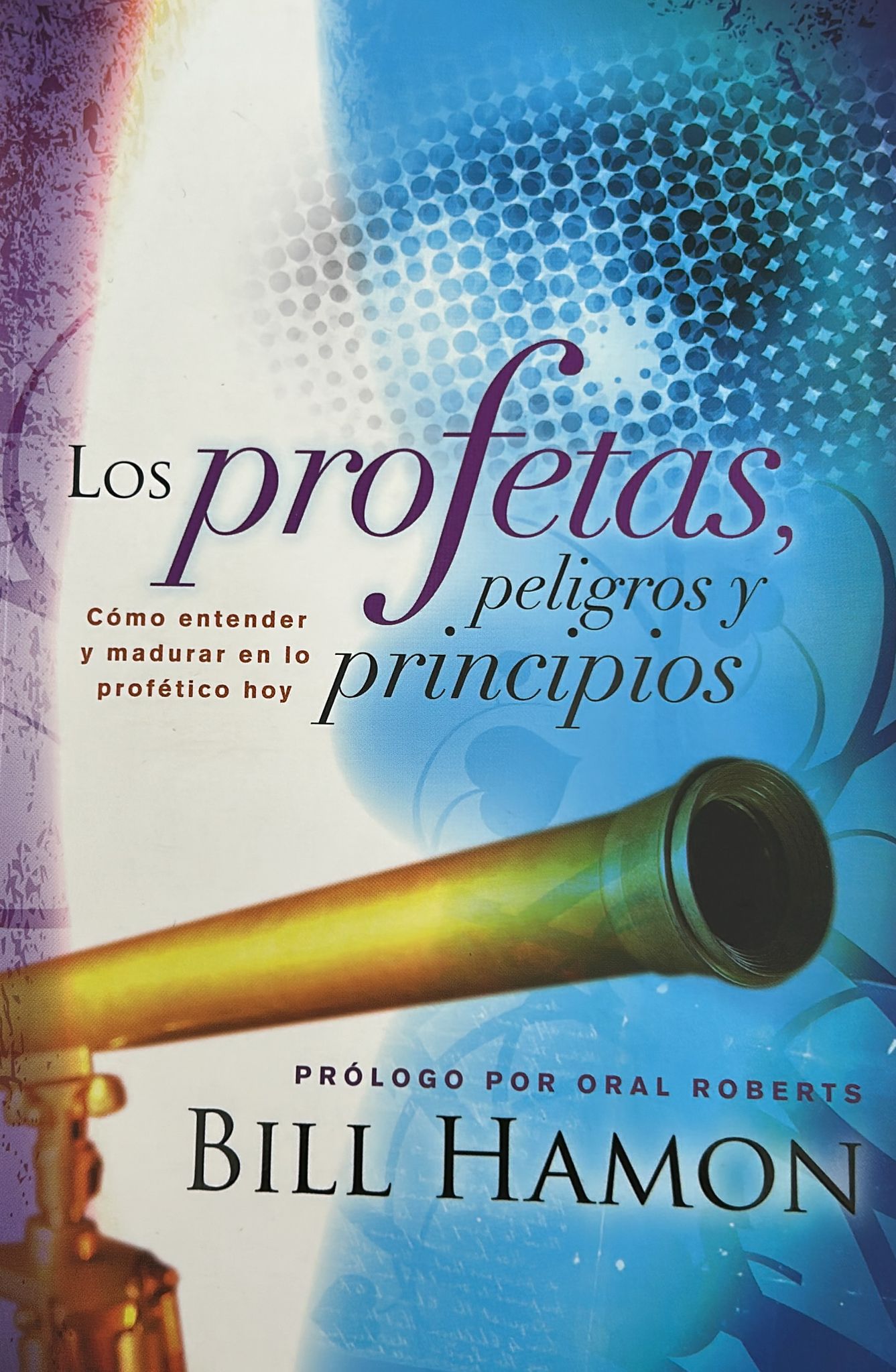 LOS PROFETAS, PELIGROS Y PRINCIPIOS