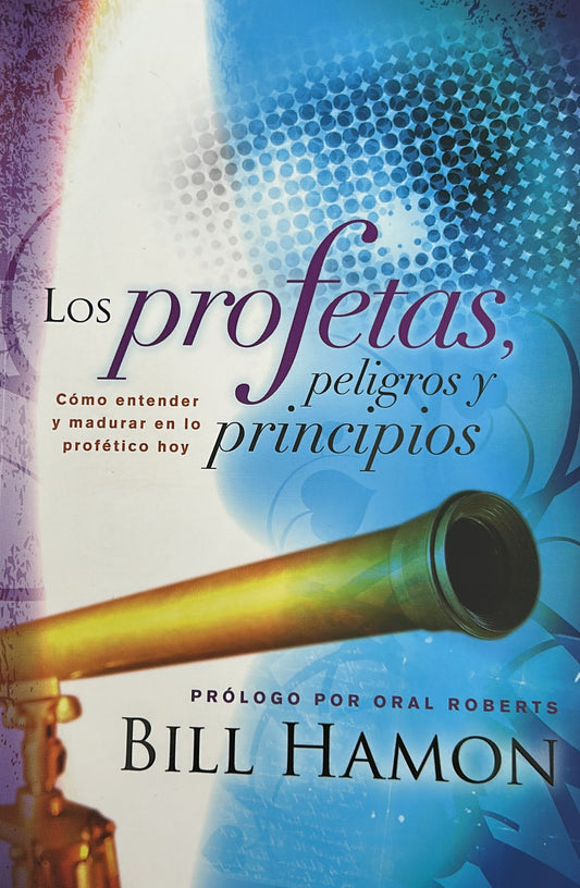 LOS PROFETAS, PELIGROS Y PRINCIPIOS
