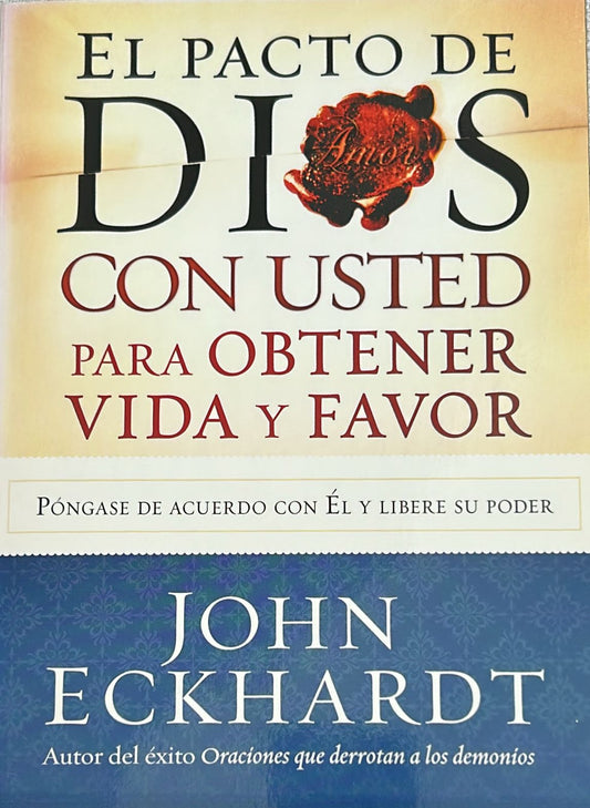 EL PACTO DE DIOS CON USTED PARA OBTENER VIDA Y FAVOR