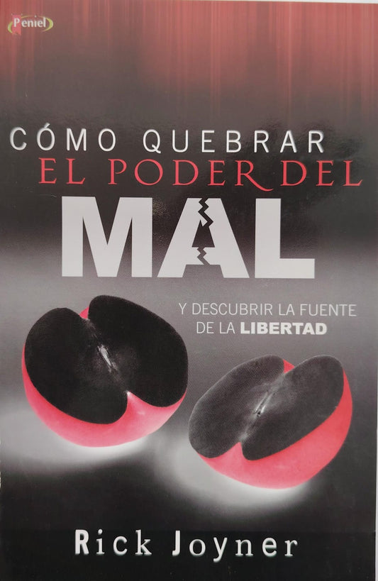 COMO QUEBRAR EL PODER DEL MAL Y DESCUBRIR LA FUENTE DE LA LIBERTAD