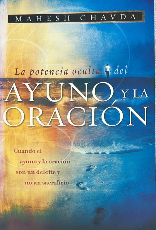 LA POTENCIA OCULTA DEL AYUNO Y ORACION