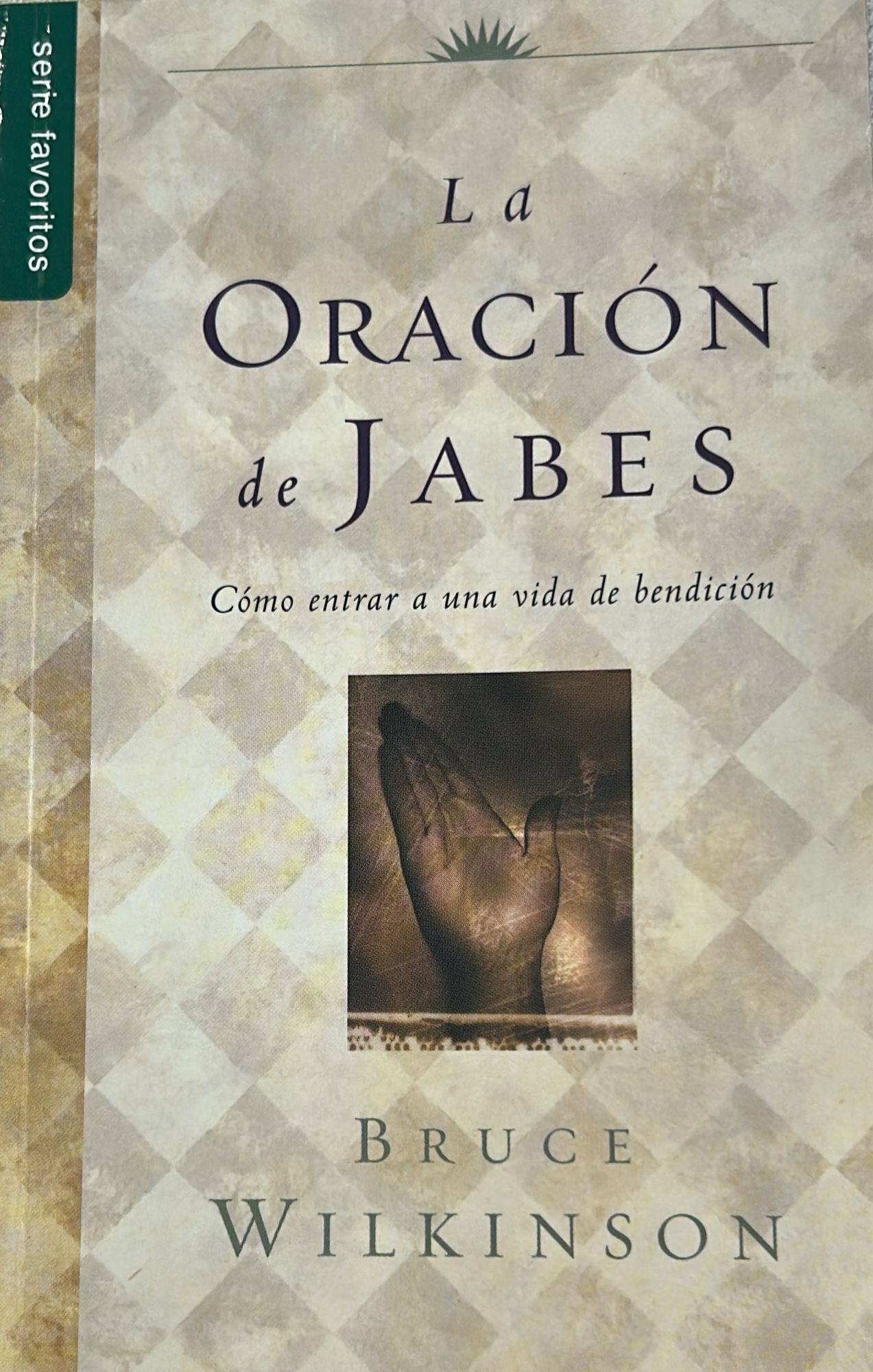LA ORACION DE JABES - COMO ENTRAR A UNA VIDA DE ORACION