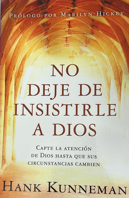 NO DEJE DE INSISTIRLE A DIOS