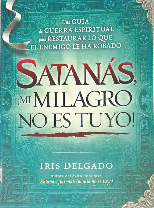 SATANAS MI MILAGRO NO ES TUYO