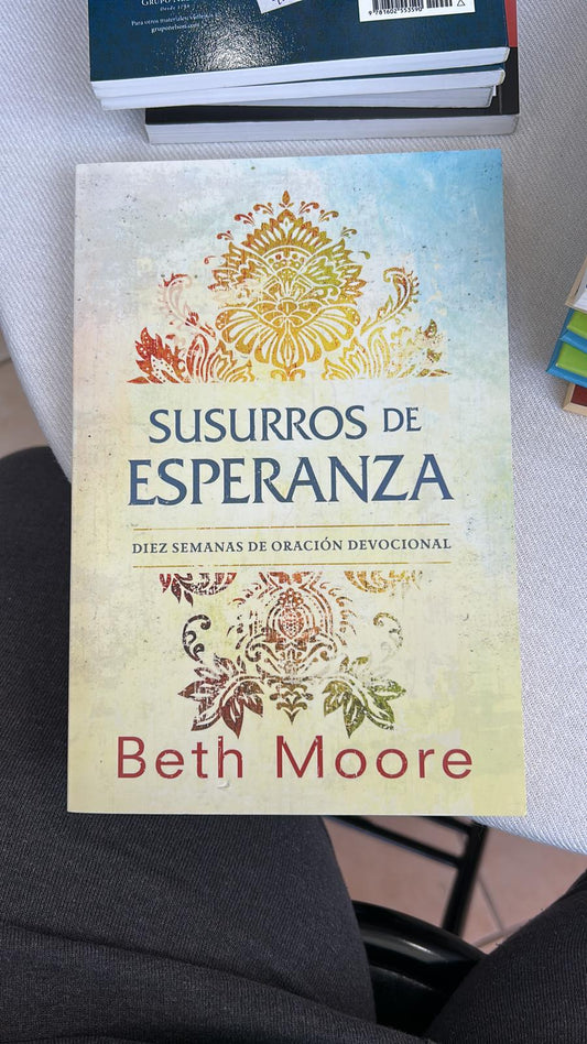 SUSURROS DE ESPENZAS - DIEZ SEMANAS DE ORACION DEVOCIONAL