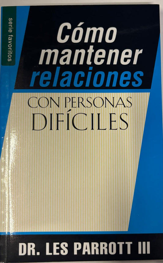 COMO MANTENER RELACIONES CON PERSONAS DIFICILES
