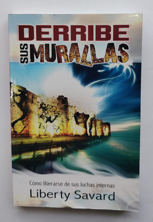 DERRIBE SUS MURALLAS
