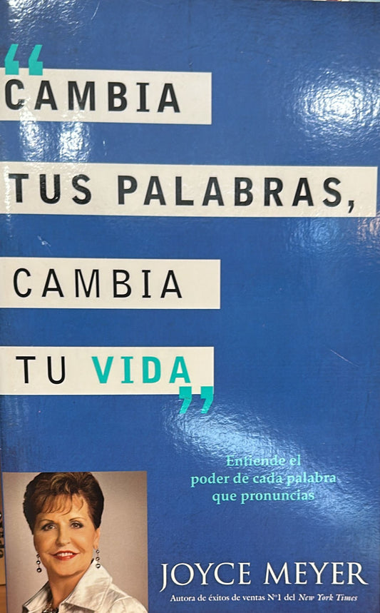 CAMBIA TUS PALABRAS, CAMBIA TU VIDA