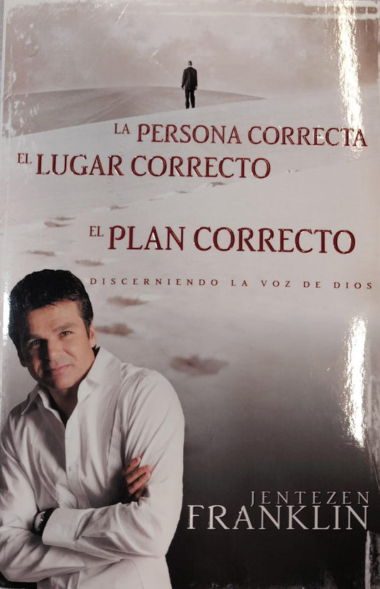 LA PERSONA CORRECTA EL LUGAR CORRECTO EL PLAN CORRECTO