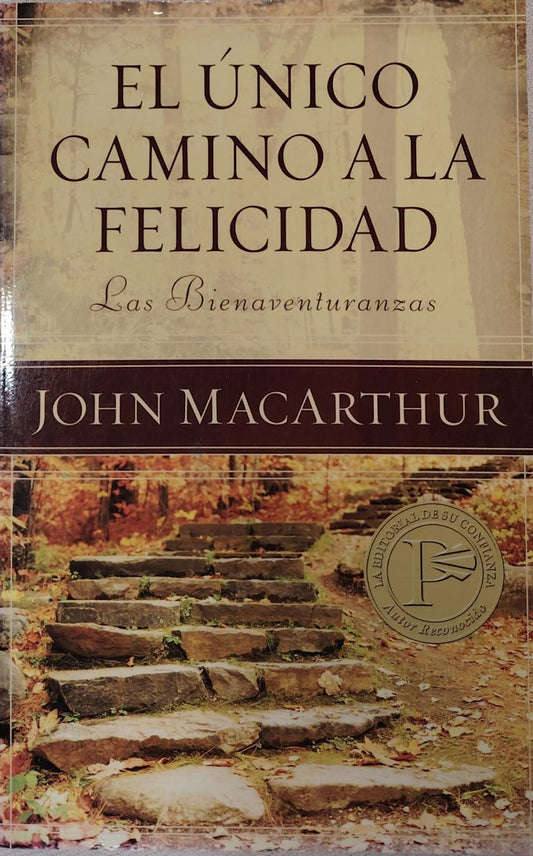 EL UNICO CAMINO A LA FELICIDAD - LAS BIENAVENTURAZAS