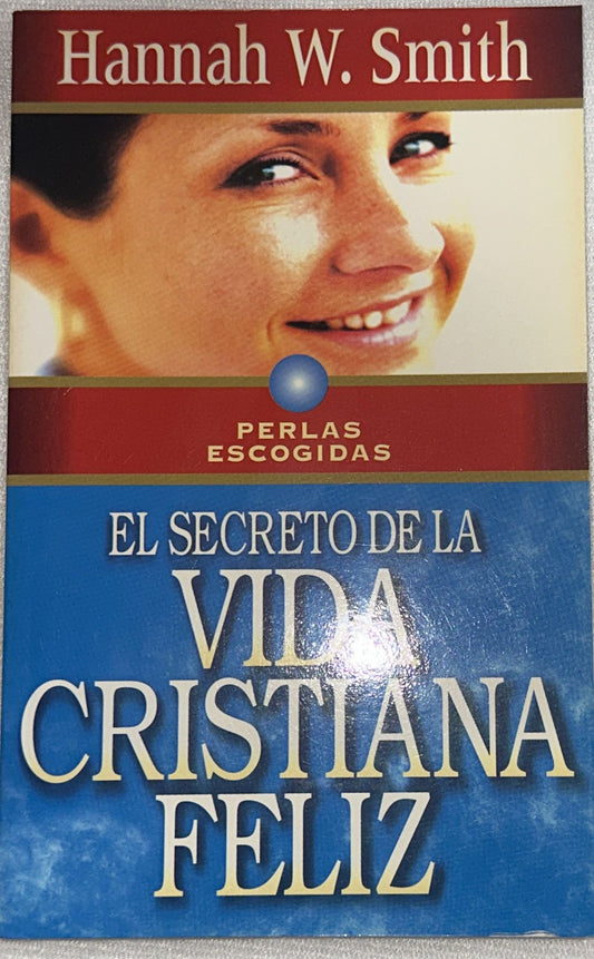 EL SECRETO DE LA VIDA CRISTIANA FELIZ