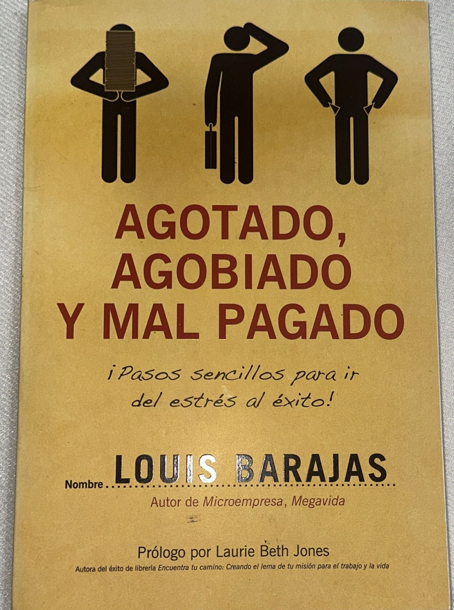 AGOTADO, AGOBIADO Y MAL PAGADO