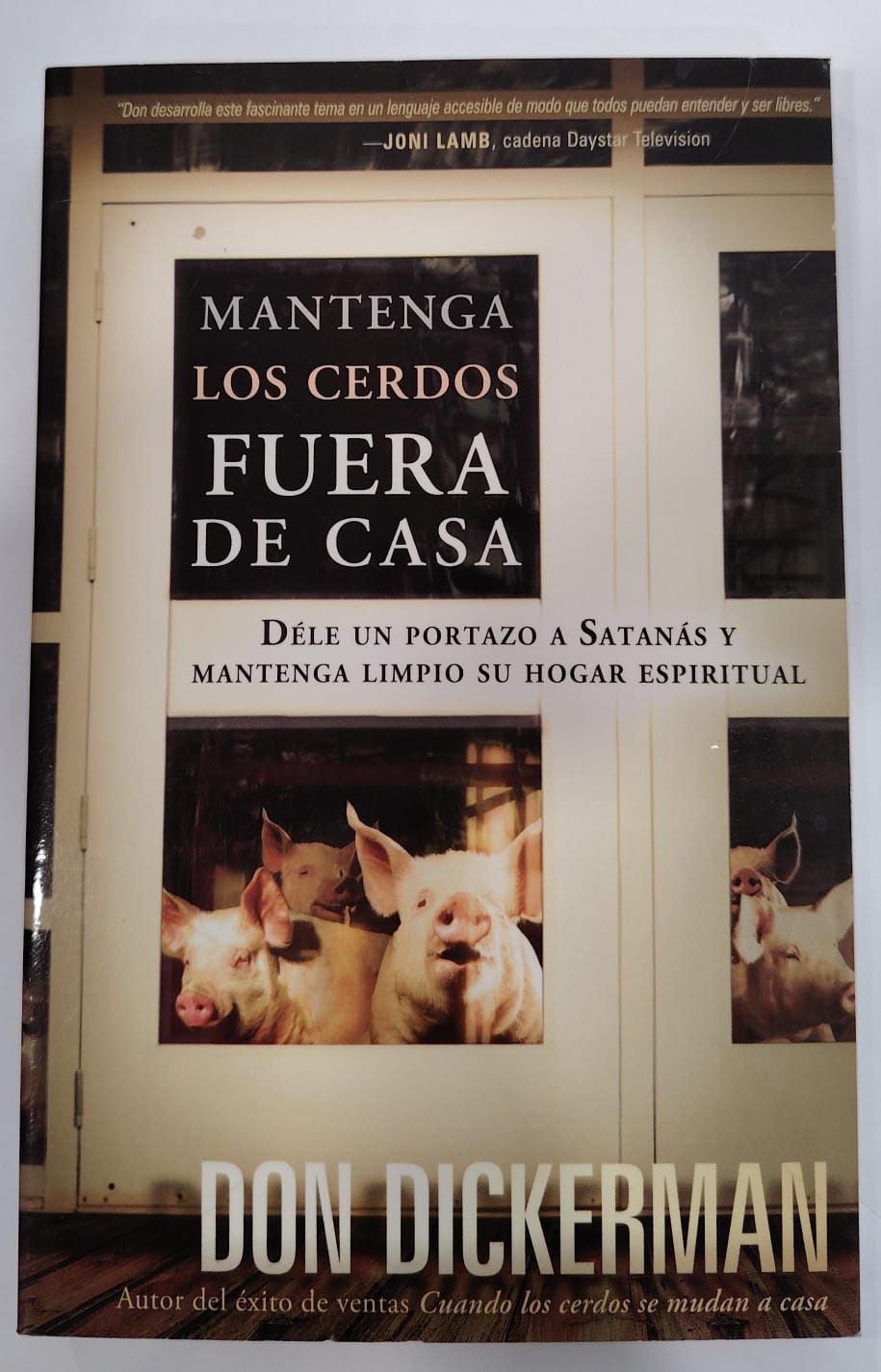 MANTENGA LOS CERDOS FUERA DE CASA