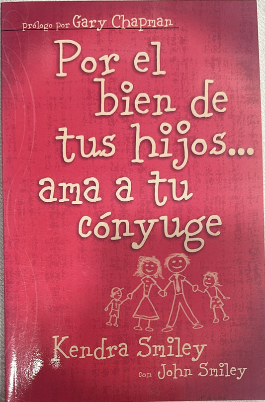 POR EL BIEN DE TUS HIJOS AMA A TU CONYUGE
