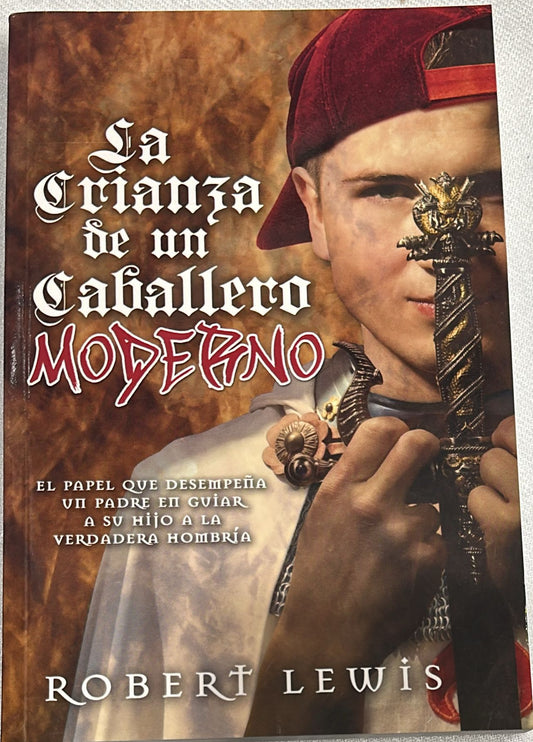 LA CRIANZA DE UN CABALLERO MODERNO