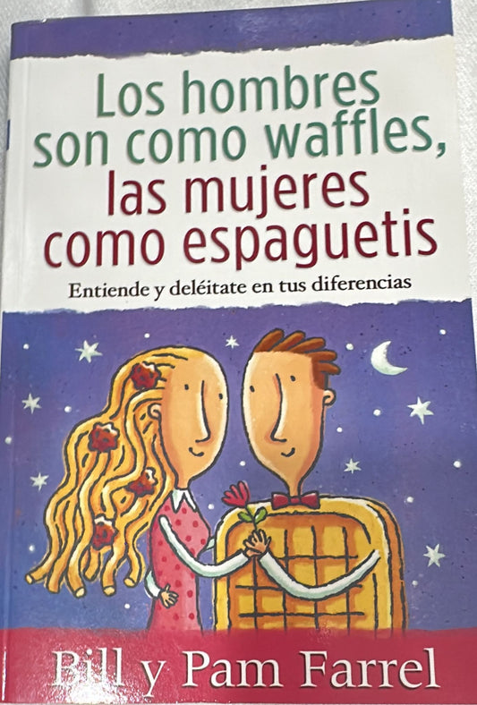 LOS HOMBRES SON COMO LOS WAFFLES - LAS MUJERES COMO LOS ESPAGUETIS