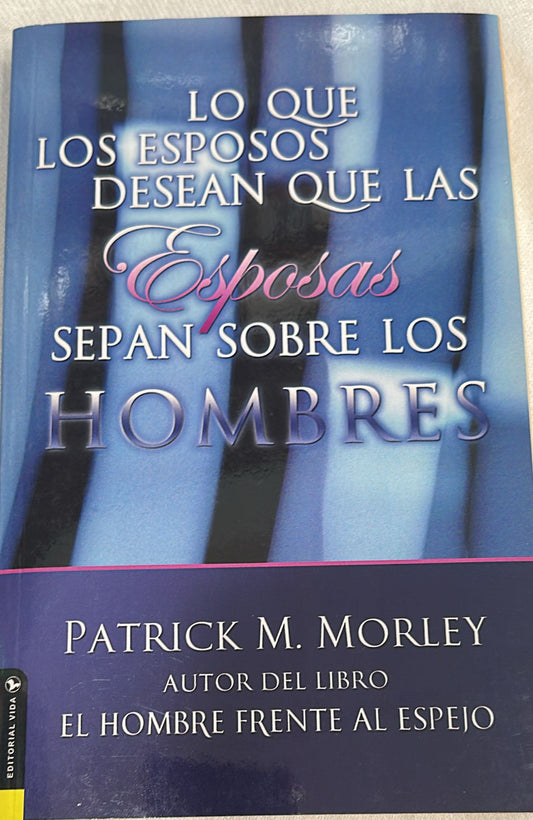 LO QUE LOS ESPOSOS DESEAN QUE LAS ESPOSAS SEPAN SOBRE LOS HOMBRES