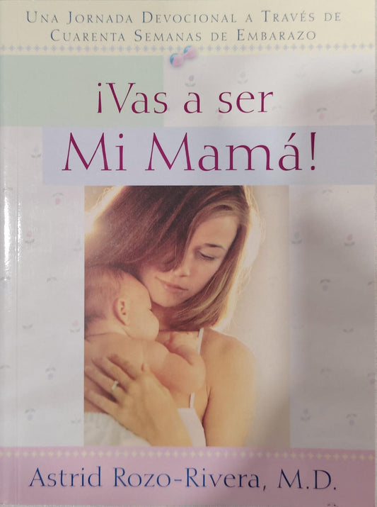 VAS A SER MI MAMA
