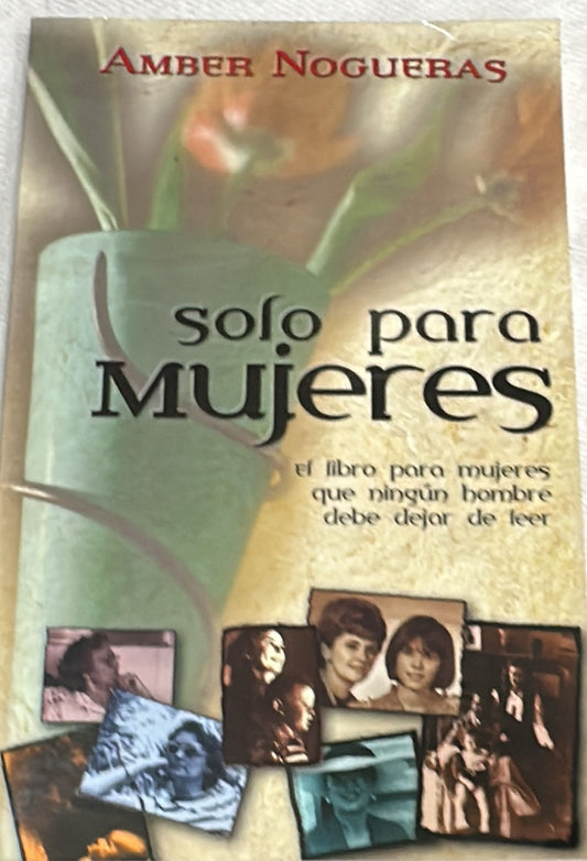 SOLO PARA MUJERES - EL LIBRO PARA MUJERES QUE NINGUN HOMBRE DEBE DEJAR DE LEER