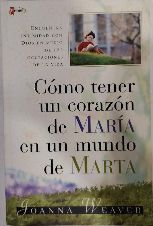 COMO TENER UN CORAZON DE MARIA EN UN MUNDO DE MARTHA
