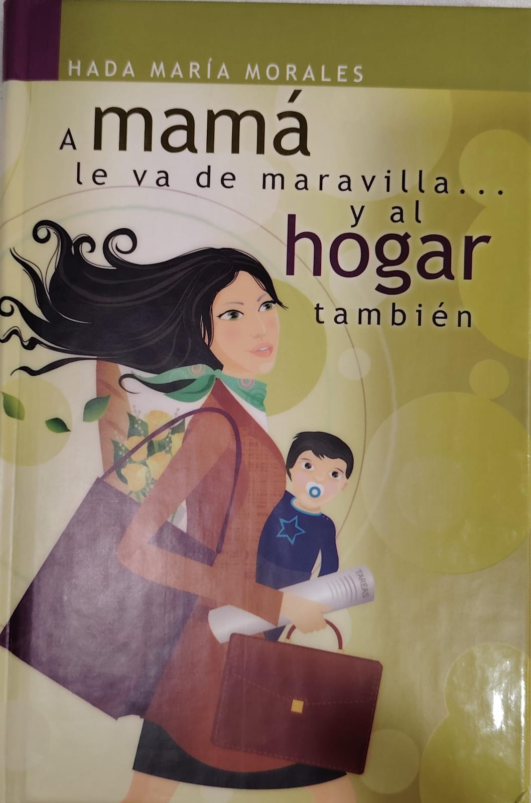 A MAMA LE VA DE MARAVILLA Y AL HOGAR TAMBIEN